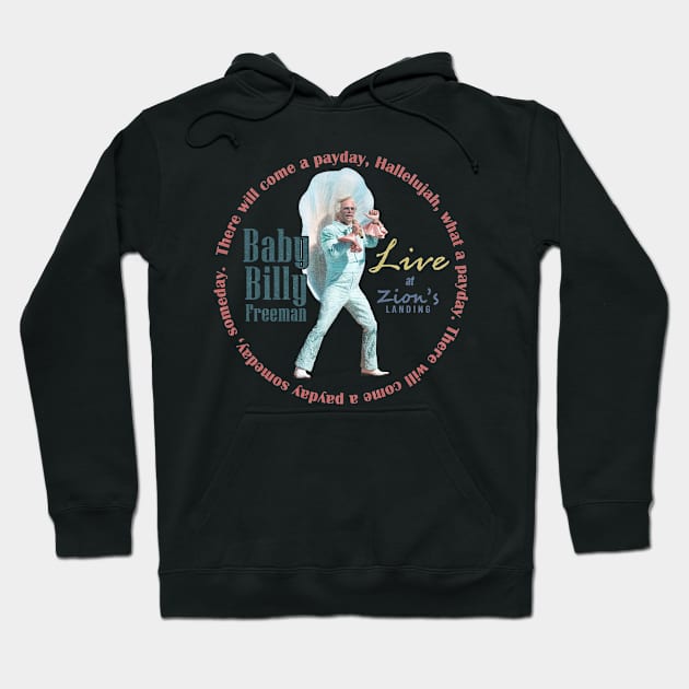 Baby Billy Freeman Live at Zion's Landing / "There'll Come a Payday" Song / Righteous Gemstones Fanart Design Hoodie by snowblood